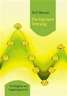 Rolf Wenzel - Die bipolare Störung