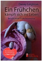 Danay Leighton - Ein Frühchen kämpft sich ins Leben - Bericht einer Frühchenmutter