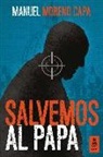 Manuel Moreno Capa - Salvemos al Papa