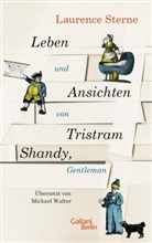 Laurence Sterne, Michael Walter - Leben und Ansichten von Tristram Shandy, Gentleman