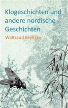 Waltraud Breitzke - Klogeschichten und andere nordische Geschichten