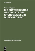 Peter Holtappels - Die Entwicklungsgeschichte des Grundsatzes "in dubio pro reo"