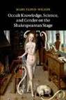 Mary Floyd-Wilson, Mary (University of North Carolina Floyd-Wilson, Floyd-Wilson Mary - Occult Knowledge, Science, and Gender on the Shakespearean Stage