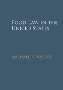 Michael T. Roberts, Michael T. (University of California Roberts,  Roberts Michael T. - Food Law in the United States