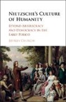 Jeffrey Church, Jeffrey (University of Houston) Church, Church Jeffrey - Nietzsche''s Culture of Humanity