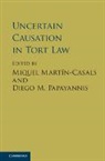 Diego Martin Martin-Casals Papayannis, Miquel Martin-Casals, Miquel Martín-Casals, Diego M. Papayannis, Diego Martin Papayannis - Uncertain Causation in Tort Law