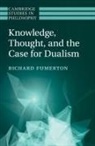 Richard Fumerton, Richard (University of Iowa) Fumerton - Knowledge, Thought, and the Case for Dualism