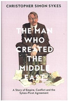 Christopher S. Sykes, Christopher Simon Sykes - Man Who Created the Middle East
