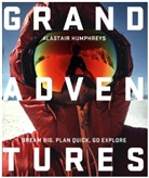 Alastair Humphreys, Humphreys Alastair - Grand Adventures