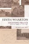 Alice Kelly, Visiting Scholar Alice (Yale University) Kelly, Wharton, Edith Wharton, Wharton Edith, Wharton Edith Kell... - Fighting France
