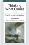 Jacques Derrida, DERRIDA JACQUES EDIT, Geoffrey Bennington, Kas Saghafi - Thinking What Comes, Volume 2