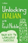 Collins Paul Noble, Paul Noble, Noble Paul - Unlocking Italian with Paul Noble
