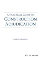 James Pickavance, J Pickavance, James Pickavance, Pickavance James - Practical Guide to Construction Adjudication