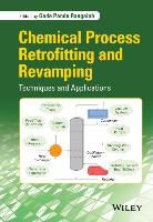 Rangaiah, Gade Pandu Rangaiah, Gade Pandu (National University of Singa Rangaiah, GP Rangaiah, Gad Pandu Rangaiah, Gade Pandu Rangaiah... - Chemical Process Retrofitting and Revamping