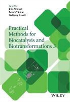 Gonzalo de Gonzalo, Gonzalo Lavandera De Gonzalo, Wolfgang Kroutil, Iv N. Lavandera, Iv?n Lavandera, Peter W. Sutton... - Practical Methods for Biocatalysis and Biotransformations 3