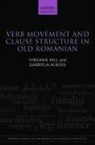 Gabriela Alboiu, Gabriela (Associate Professor of Linguistics Alboiu, Alboiu Gabriela, Virginia Hill, Virginia (Professor of Linguistics Hill, Virginia Alboiu Hill... - Verb Movement and Clause Structure in Old Romanian
