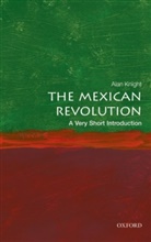Alan Knight, Alan (Professor Emeritus of the History of Latin America Knight - The Mexican Revolution