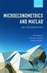 Abi Adams, Abi (Associate Professor of Economics Adams, Abi Clarke Adams, Adams Abi, Damian Clarke, Damian (PhD student in Economics Clarke... - Microeconometrics and Matlab: An Introduction