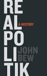 John Bew, Bew John - Realpolitik
