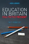 K Jones, Ken Jones, Ken (Keele University) Jones - Education in Britain - 1944 to the Present 2e