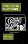 Ginn, Sherry Leitch Ginn, Sherry Ginn, Ginn Sherry, Gillian I. Leitch, Leitch Gillian I. - Time-Travel Television