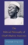 Olayiwola Abegunrin, Abegunrin Olayiwola - Political Philosophy of Chief