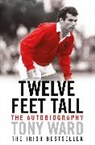 Tony Ward, Tony Ward - Twelve Feet Tall