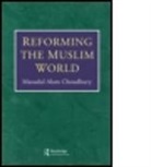 Choudhury, Choudhury, Masudul Alam Choudhury - Reforming Muslim World