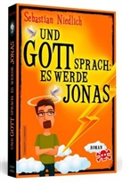 Sebastian Niedlich - Und Gott sprach: Es werde Jonas