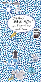 Amelie Persson, Annette Köhn - Teatime! Zeit für Kaffee!