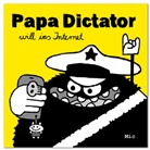 Michael Beyer, Mic, Annette Köhn - Papa Dictator will ins Internet