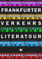 Dari Eva Stanco, Nina M. Marewski, Nina Maria Marewski, Jannis Plastargias, Daria E. Stanco, Daria Eva Stanco - Frankfurter Verkehrsliteratour