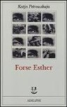 Katja Petrowskaja - Forse Esther