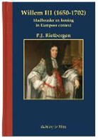 P. J. Rietbergen, P. J. A. N. Rietbergen, P.J. Rietbergen - Willem III (1650-1702)