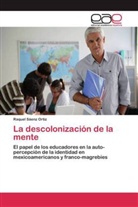 Raquel Sáenz Ortiz - La descolonización de la mente