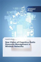 Ismail ALQerm - New Vision of Cognitive Radio Resource Management in Wireless Networks
