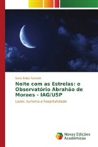 Geny Brillas Tomanik - Noite com as Estrelas: o Observatório Abrahão de Moraes - IAG/USP