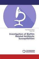 Fulya Bay nd r Bilman, Fulya Bay¿nd¿r Bilman, Fuly Bayindir Bilman, Fulya Bayindir Bilman, Füsun Can - Investigation of Biofilm Related Antibiotic Susceptibilities