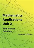 James K. Clarke - Mathematics Applications Unit 2