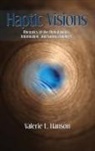 Valerie L. Hanson - Haptic Visions