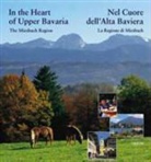 Bachhube, R Peter Bachhuber, Kerkel, Norbert Kerkel - In the Heart of Upper Bavaria /Nel Cuore dell'Alta Baviera