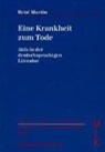 René Martin, Jochen Hörisch, Reiner Wild - Eine Krankheit zum Tode
