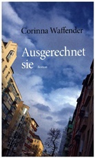 Corinna Waffender - Ausgerechnet sie