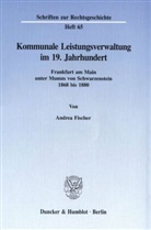 Andrea Fischer - Kommunale Leistungsverwaltung im 19. Jahrhundert.