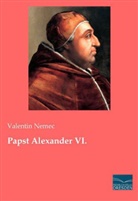 Valentin Nemec - Papst Alexander VI.