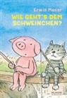 Erwin Moser - Wie geht´s dem Schweinchen?