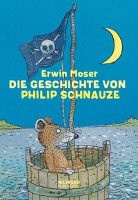 Erwin Moser - Die Geschichte von Philip Schnauze