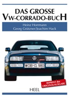 Geor Grützner, Georg Grützner, Joachim Hack, Hein Horrmann, Heinz Horrmann - Das große VW-Corrado-Buch
