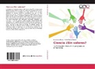 Susan La Rocca, Susana La Rocca, María Marta Mainetti - Ciencia ¿Sin valores?
