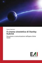 Gianni Saponara - Il cinema sinestetico di Stanley Kubrick